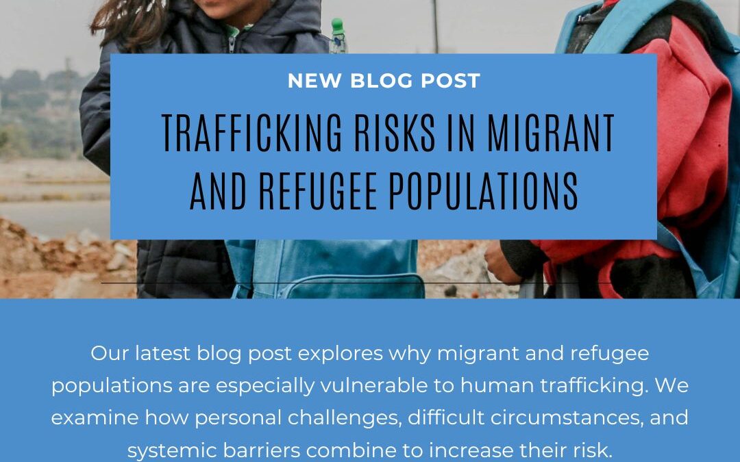 Trafficking Risks in Migrant and Refugee Populations